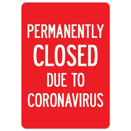 Public Safety Sign, Permanently Closed Due To Coronavirus, 24in X 36in Peel And Stick Wall Graphic